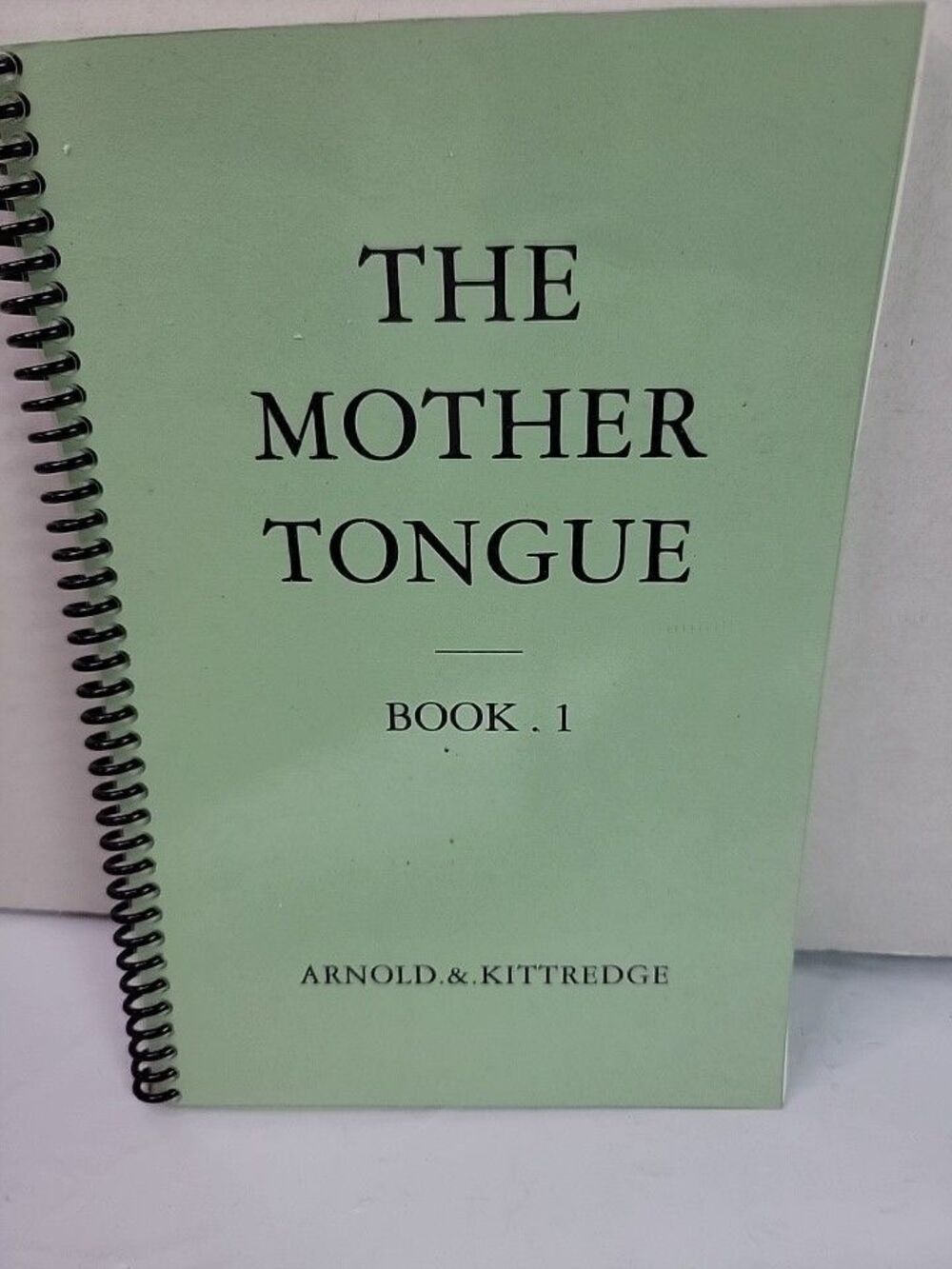 The Mother Tongue Book I Arnold Kittredge 1900 English Lessons Spiral Reprint